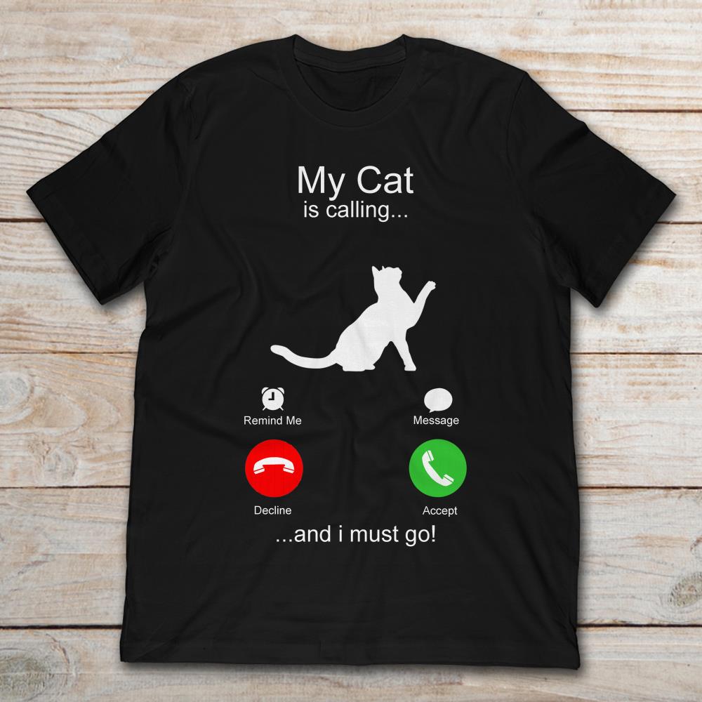 My Cat Is Calling And I Must Go