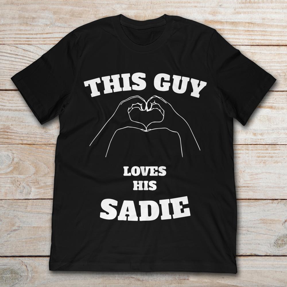 This Guy Loves His Sadie Valentine Day Gift