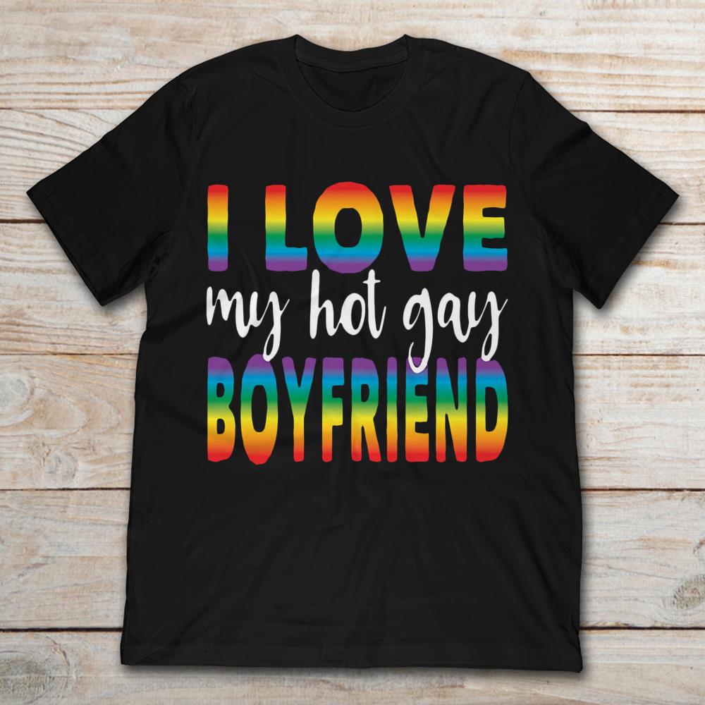 LGBT I Love My Hot Gay Boyfriend