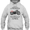 Never Underestimate A Woman With A Motorcycle Who Was Born In April Hoodie
