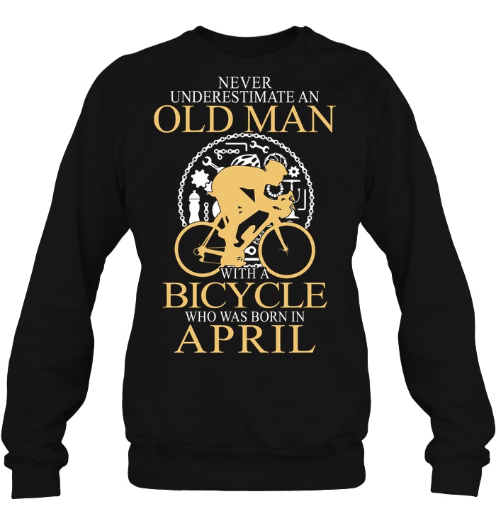 Download Never Underestimate An Old Man With A Bicycle Who Was Born In April T-Shirt - TeeNavi
