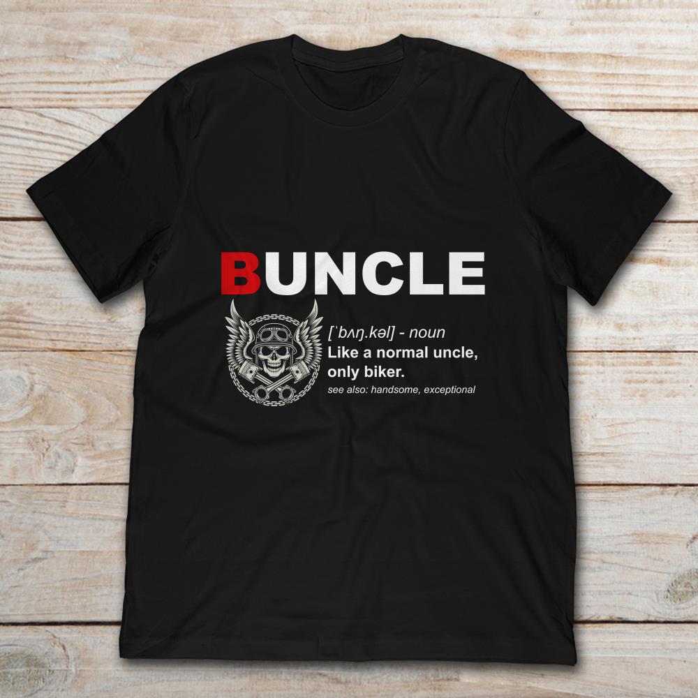 Buncle Like A Normal Uncle Only Biker