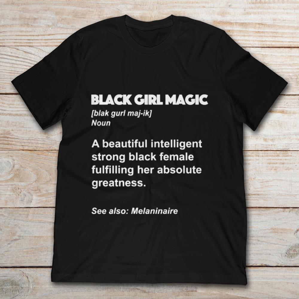 Definition Black Girl Magic A Beautiful Intelligent Strong Black Female
