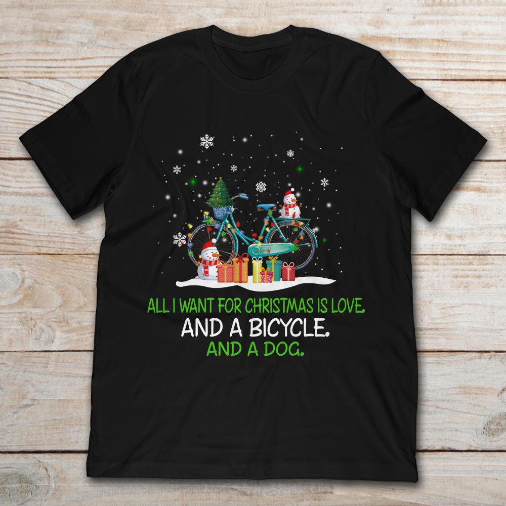 All I Want For Christmas Is Love And A Bicycle And A Dog