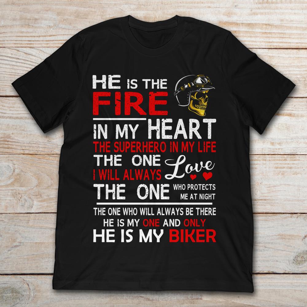 He Is The Fire In My Heart The Superhero In My Life He Is My Biker