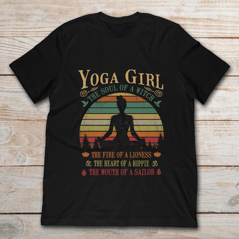 Yoga Girl The Soul Of A Witch The Fire Of A Lioness The Heart Of A Hippie