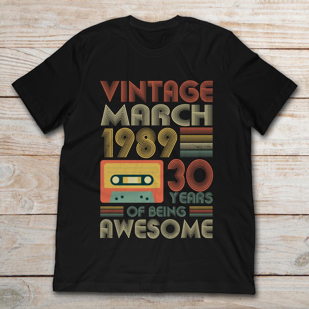 Birthday 2019 Vintage March 1989 30 Years Of Being Awesome