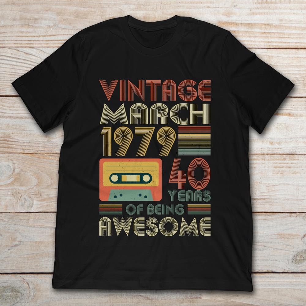 Birthday 2019 Vintage March 1979 40 Years Of Being Awesome