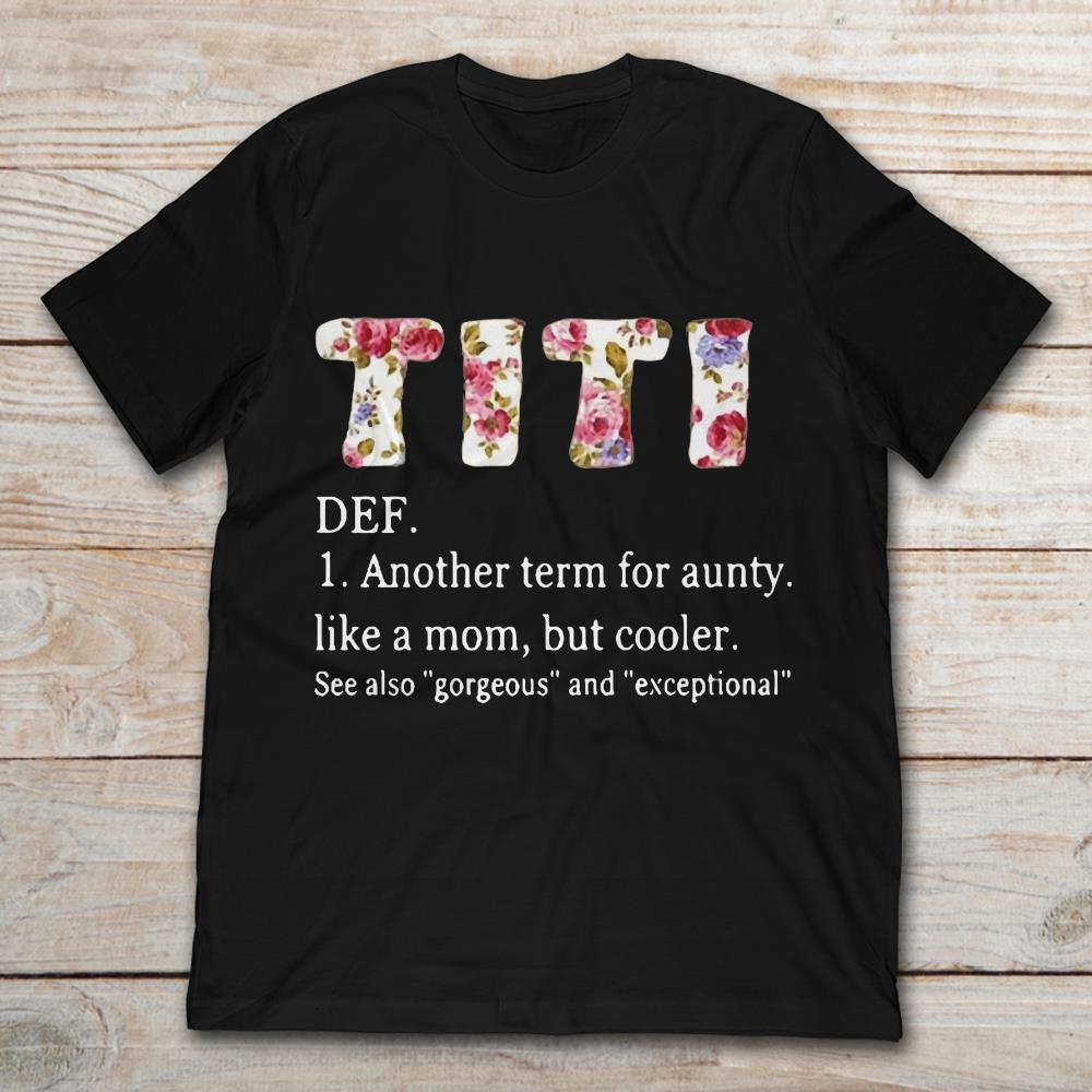 Titi Definition Another Term For Aunty Like A Mom But Cooler