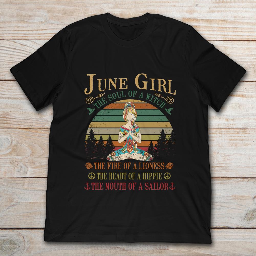 June Girl The Soul Of A Witch The Fire Of A Lioness The Heart Of A Hippie The Mouth Of A Sallor