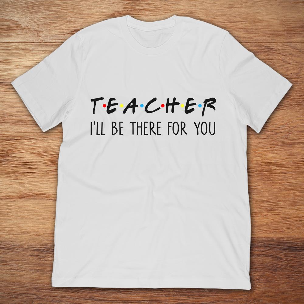 Teacher I'll Be There For You
