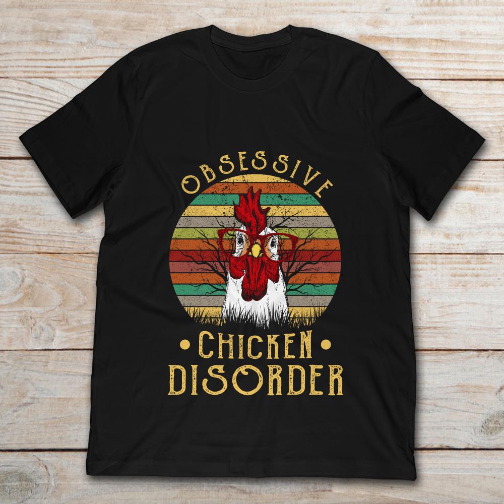 Obsessive Chicken Disorder