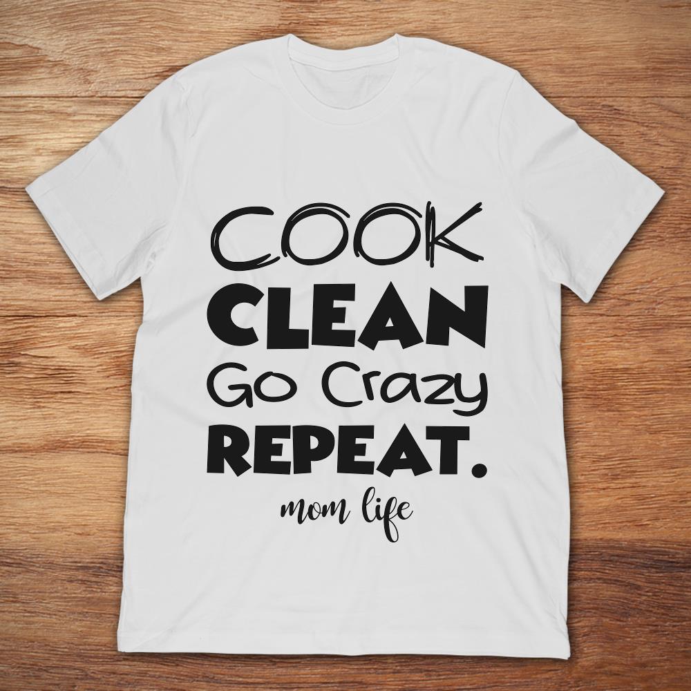 Cook Clean Go Crazy Repeat Mom Life