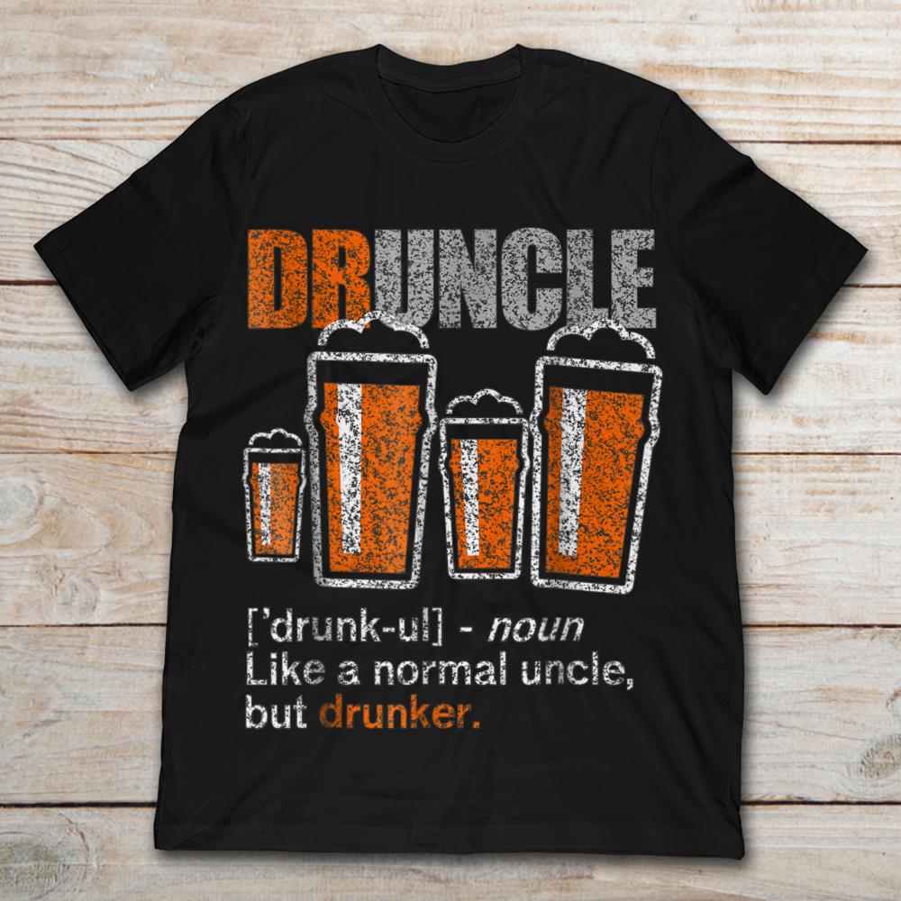 Druncle Like A Normal Uncle Only Drunker Beer Cup