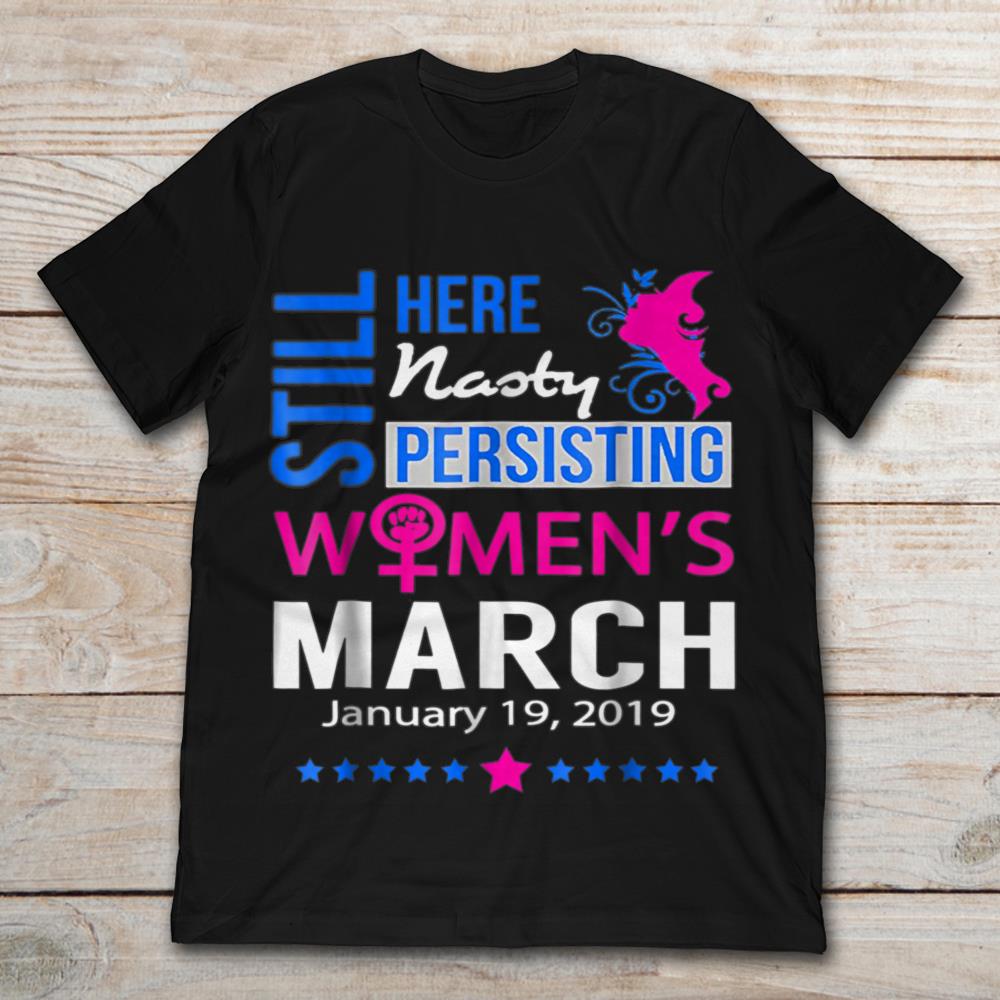 Still Here Nasty Persisting Women's March January 19, 2019