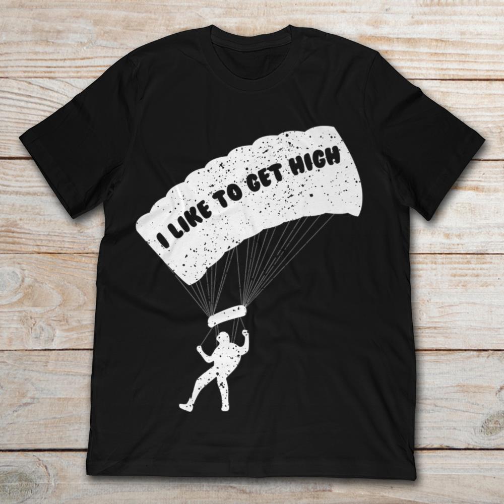 I Like To get High Parachute