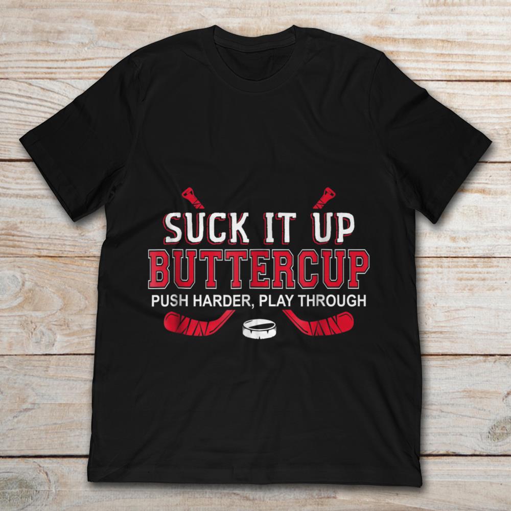 Suck It Up Buttercup Push Harder Play Through Golf