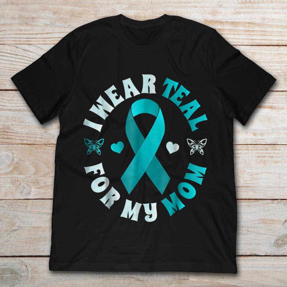 Inktastic I Wear Teal For My Mom Teal Ribbon