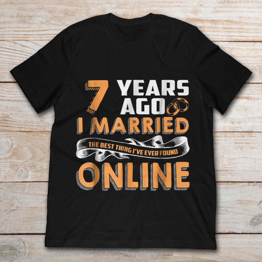 7 Years Ago I Married The Best Thing I've Ever Found Online