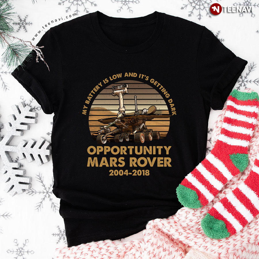 My Battery Is Low And It's Getting Dark Opportunity Mars Rover 2004 - 2018 Vintage T-Shirt