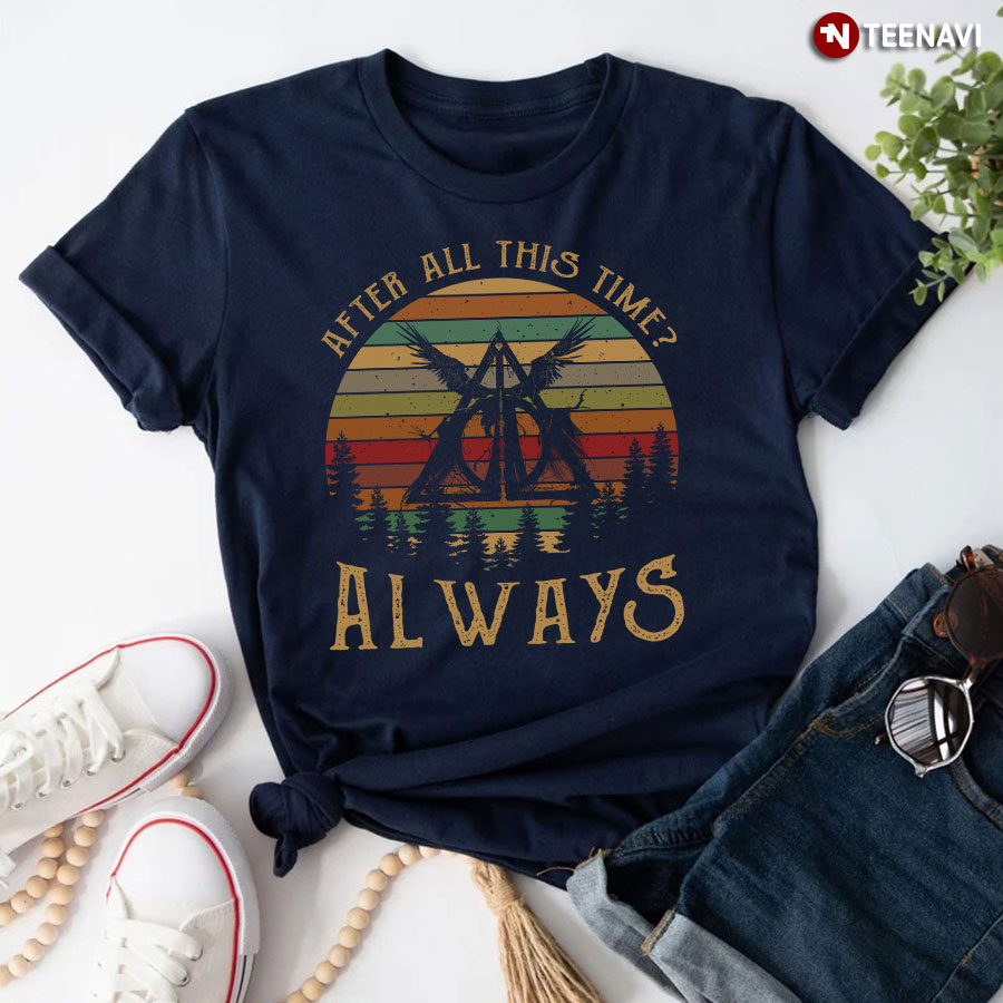 Deathly Hallows Harry Potter After All This Time Always T-Shirt