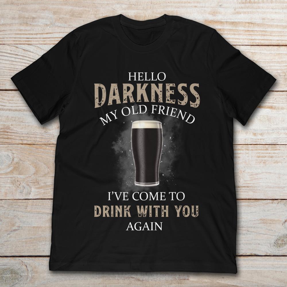 Hello Darkness My Old Friend I've Come To Drink With You Again Black Beer
