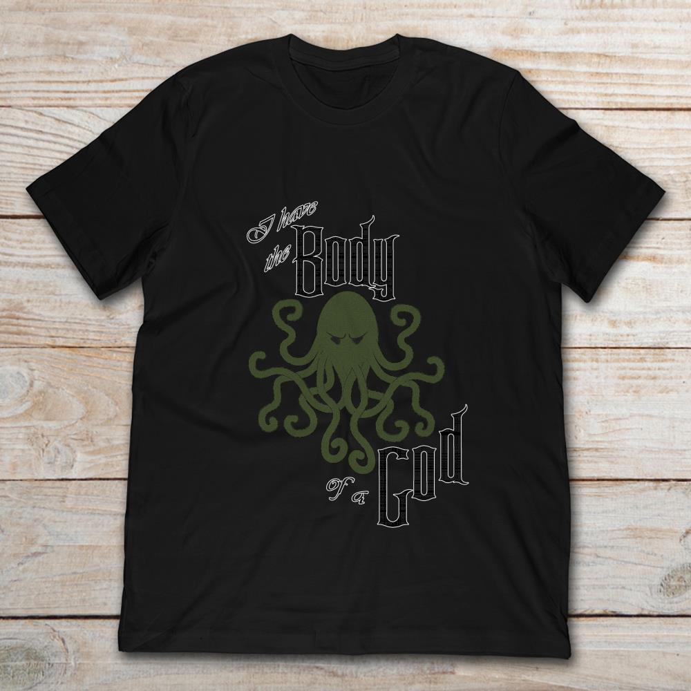 Funny Octopus I Have The Body Of A God