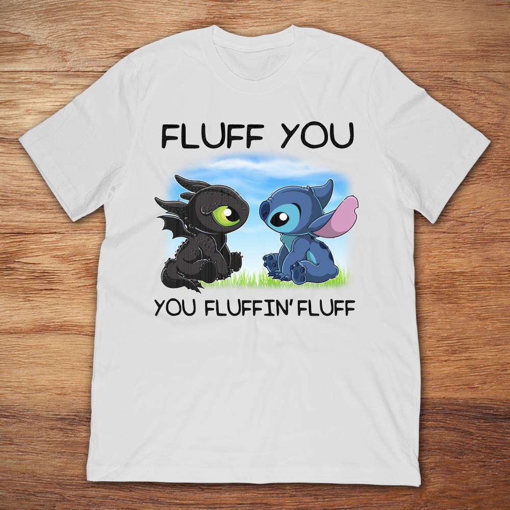 Funny Toothless And Stitch Fluff You You Fluffing Fluff