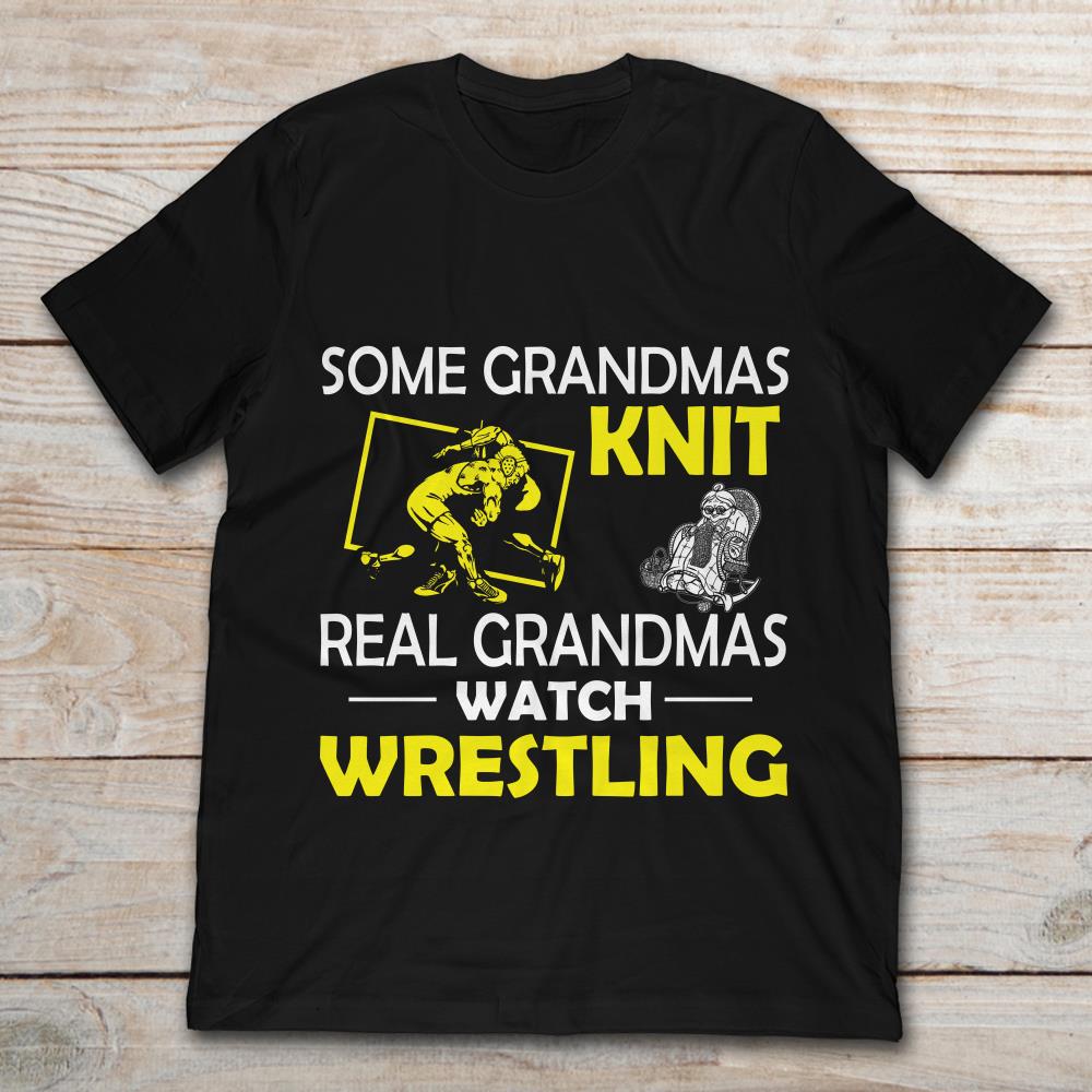Some Grandmas Knit Real Grandmas Watch Wrestling