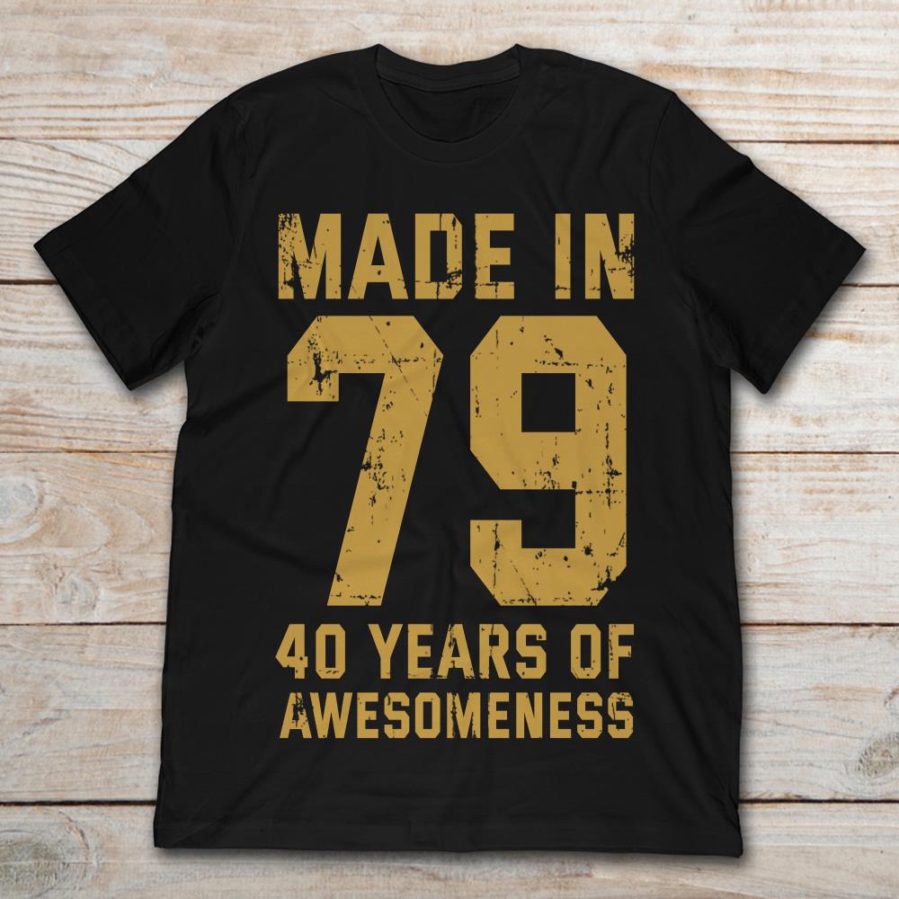 Made In 79 40 Years Of Awesomeness
