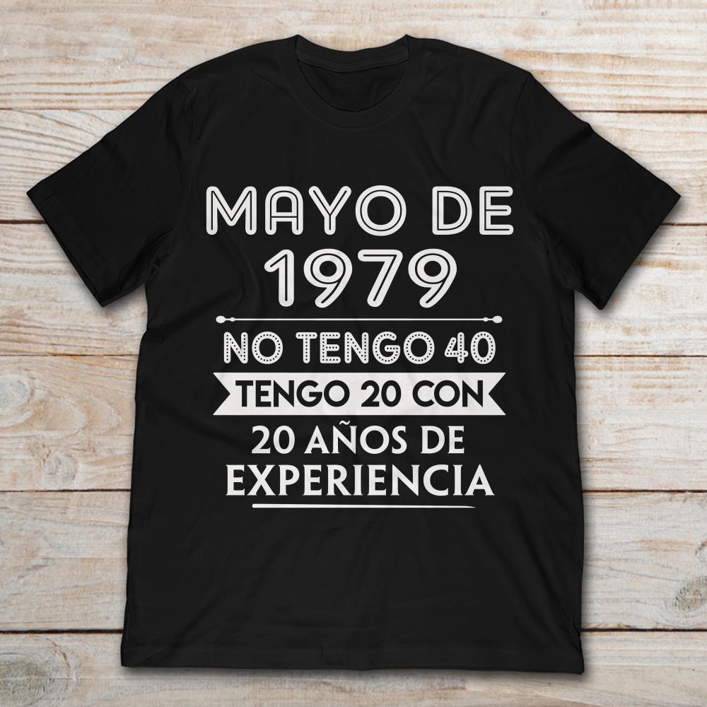 Mayo De 1979 No Tengo 40 Tengo 20 Con 20 Anos De Experiencia
