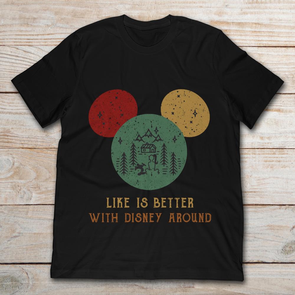 Life Is Better With Disney Around
