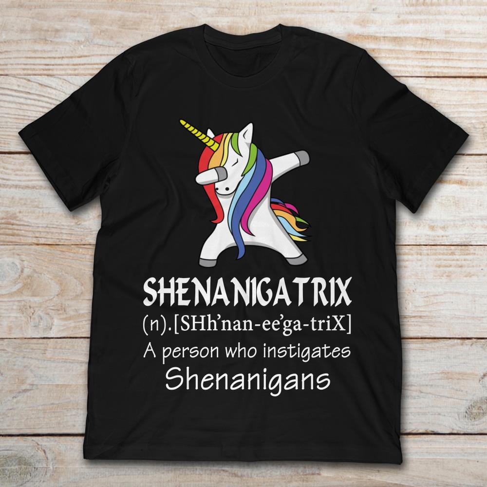 Unicorn Shenanigatrix Definition A Person Who Instigates Shenanigans