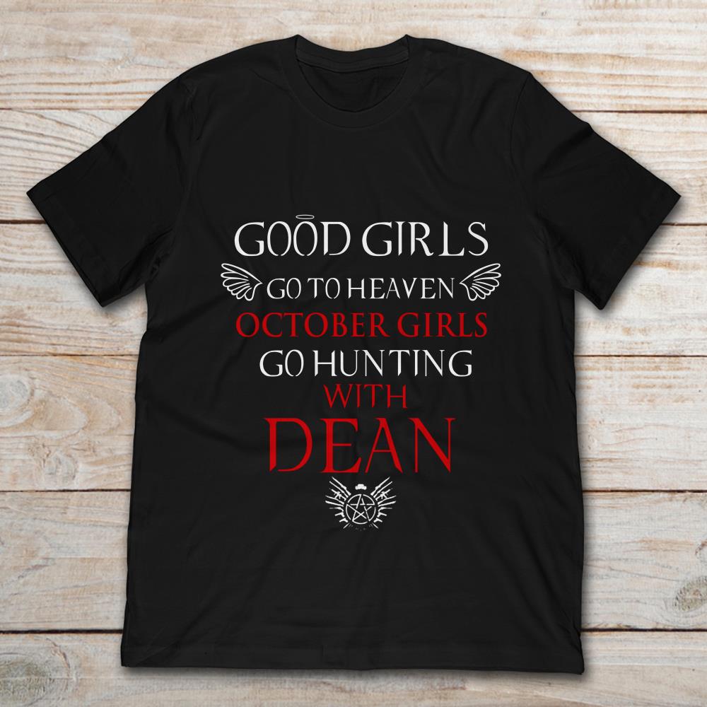 Good Girls Go To Heaven October Girls Go Hunting With Dean