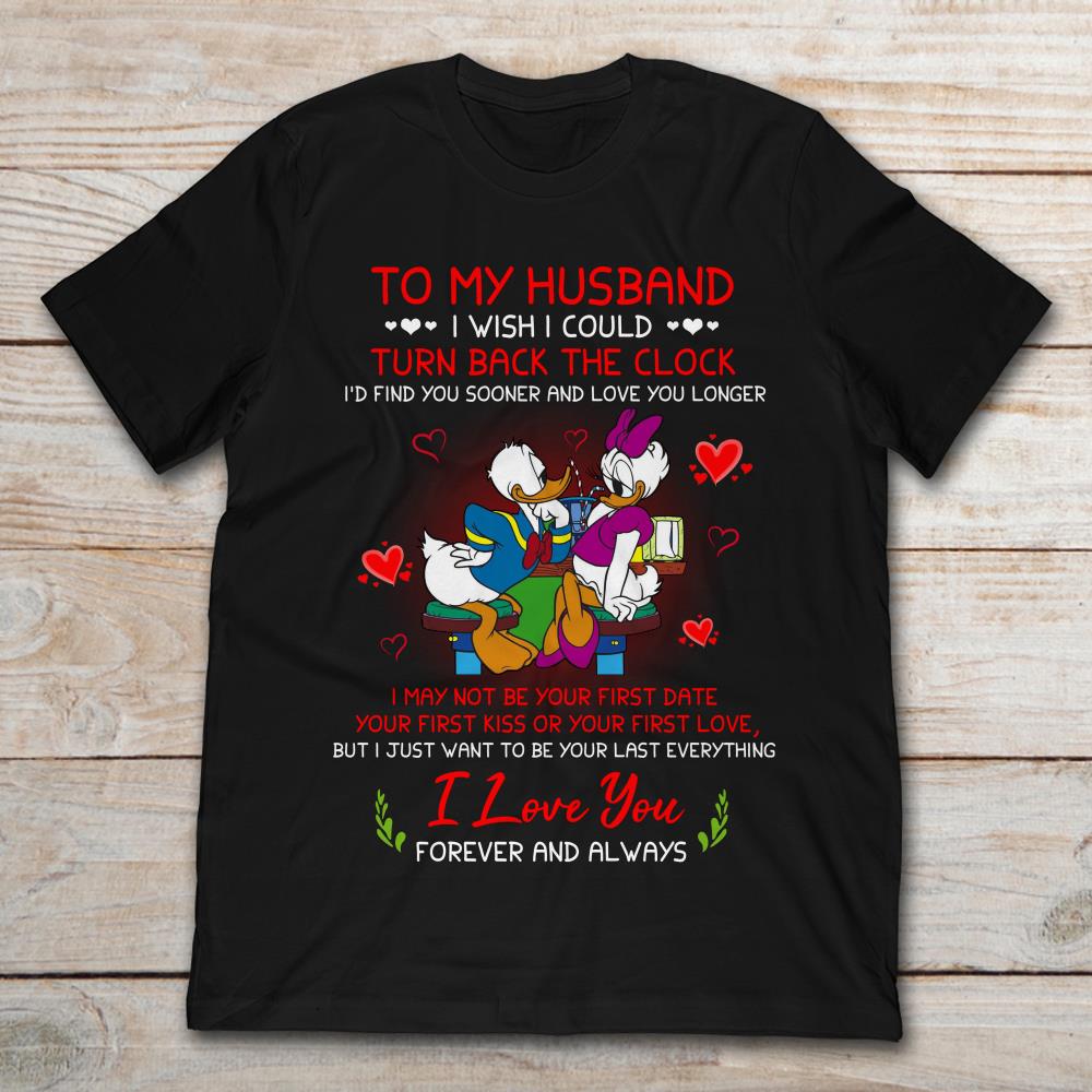 Donald Duck To My Husband I Wish I Could Turn Back The Clock I Love You Forever And Always Valentine