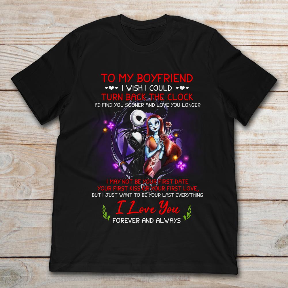 Jack Skellington and Sally To My Boyfriend I Wish I Could Turn Back The Clock I Love You Forever And Always Valentine T-Shirt