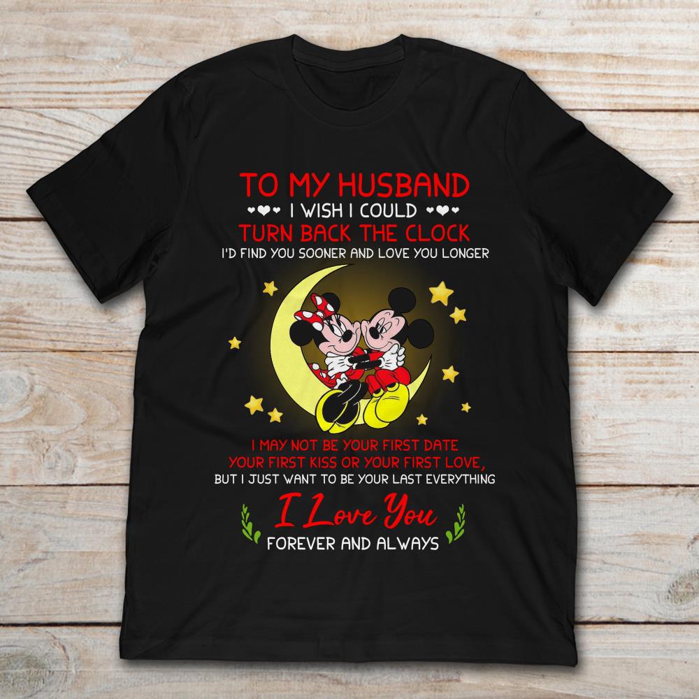 Mickey And Minnie To My Husband I Wish I Could Turn Back The Clock I Love You Forever And Always Valentine