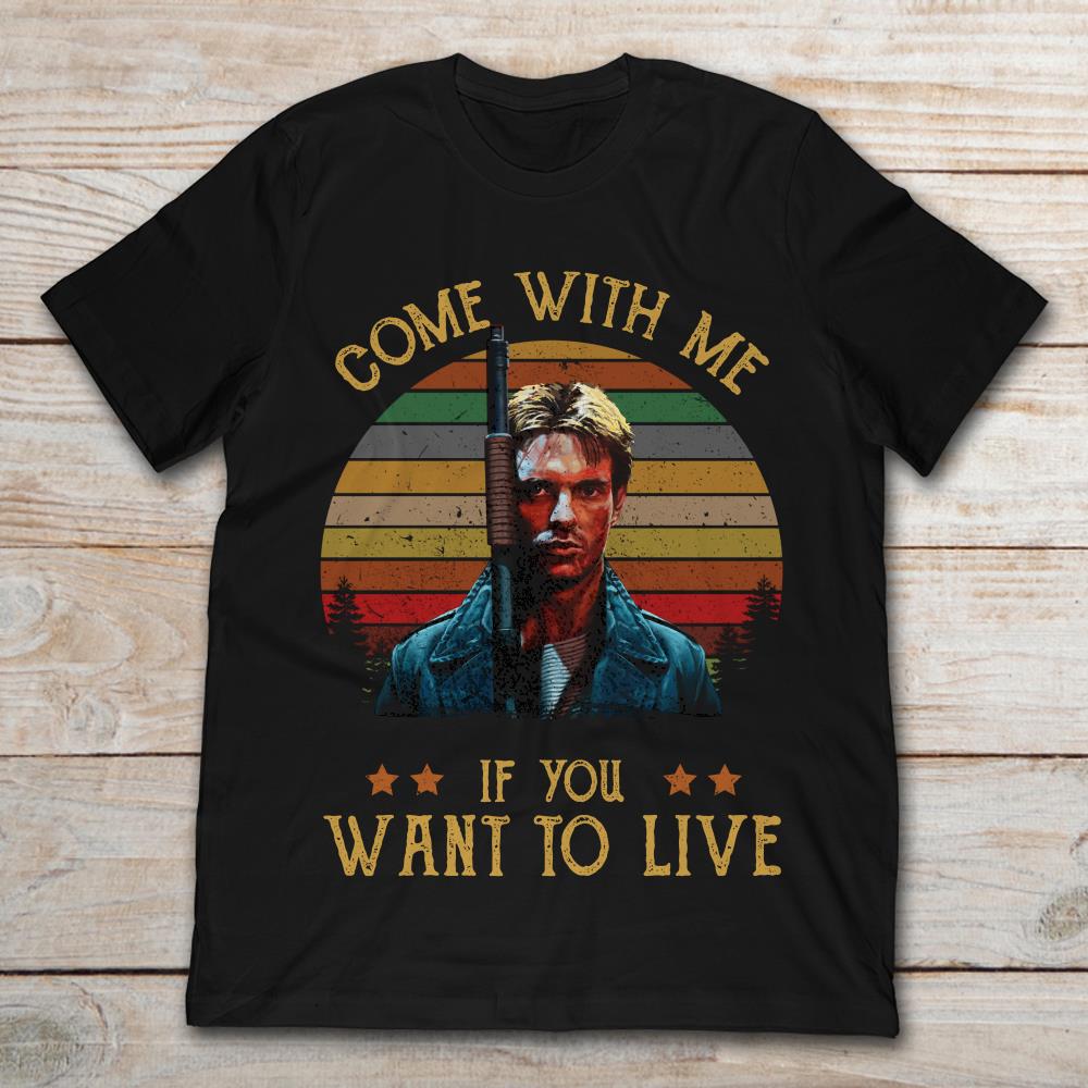 Come With Me If You Want To Live Retro Vintage