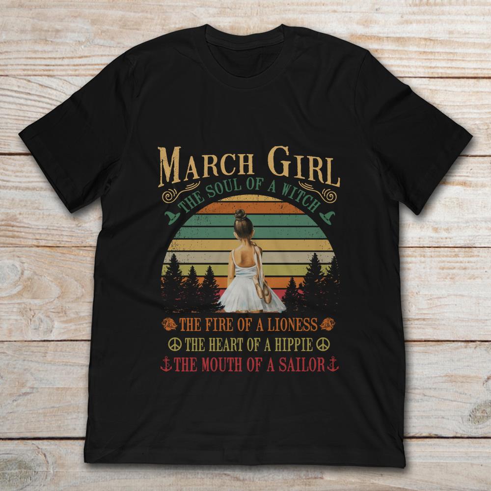 March Girl The Soul Of A Witch The Fire Of A Lioness The Heart Of A Hippie The Mouth Of A Sallor