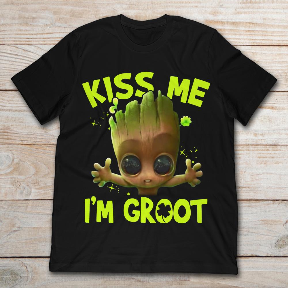 Kiss Me I'm Groot