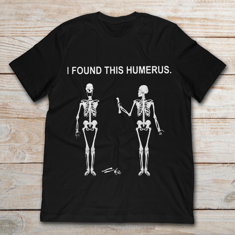 Skeletons I Found This Humerus