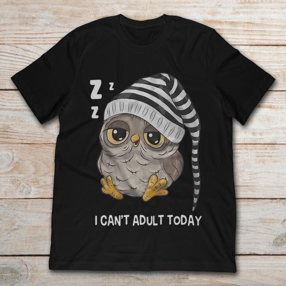Owl I Can't Adult Today