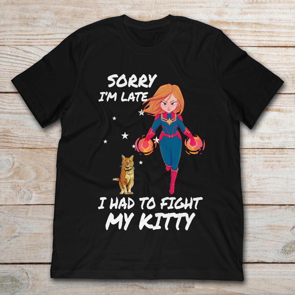 Superwoman Sorry I'm Late I Had To Fight My Kitty