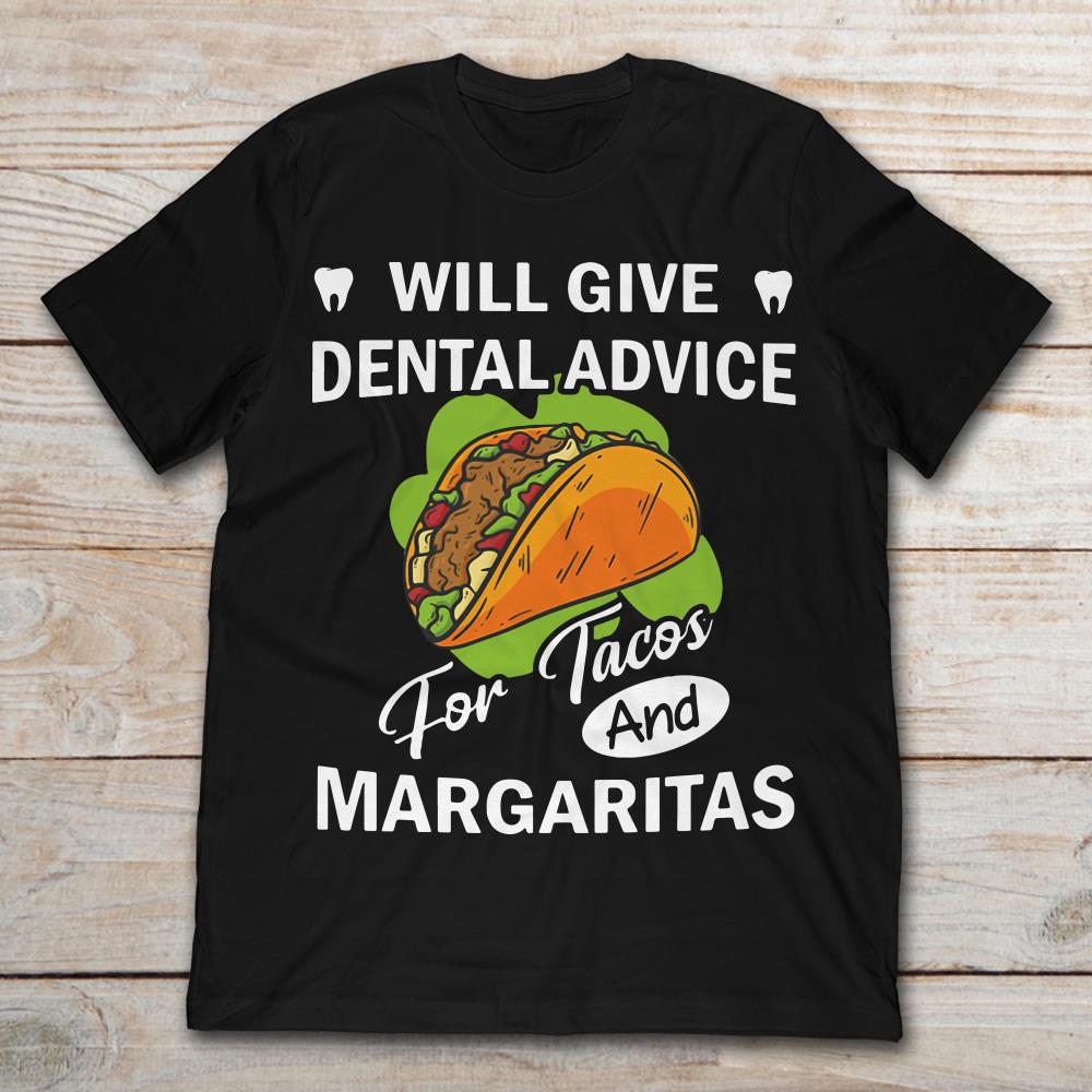Will Give Dental Advice For Tacos And Magaritas