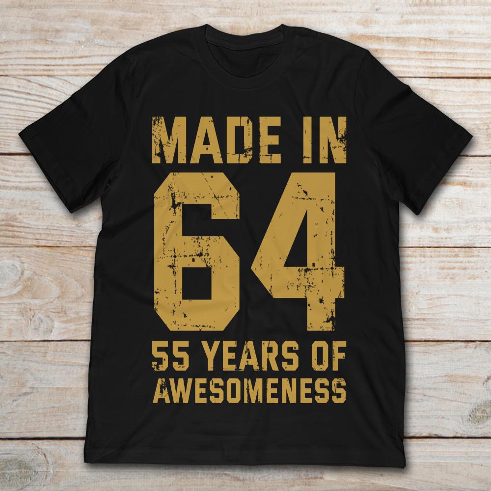 Made In 64 55 Years Of Awesomeness