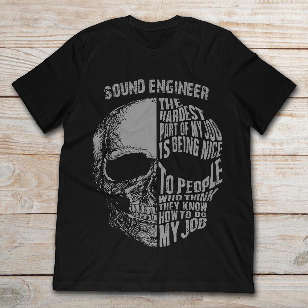 Skull Sound Engineer The Hardest Part Of My Job