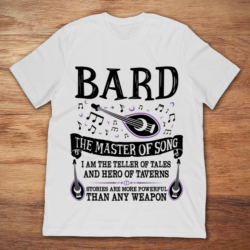 Bard The Master Of Song I Am The Teller Of Tales And Hero Of Taverns