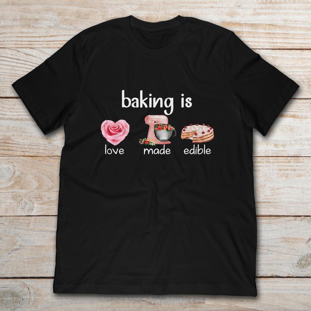 Baking Is Love Made Edible Bakery Owner Baker