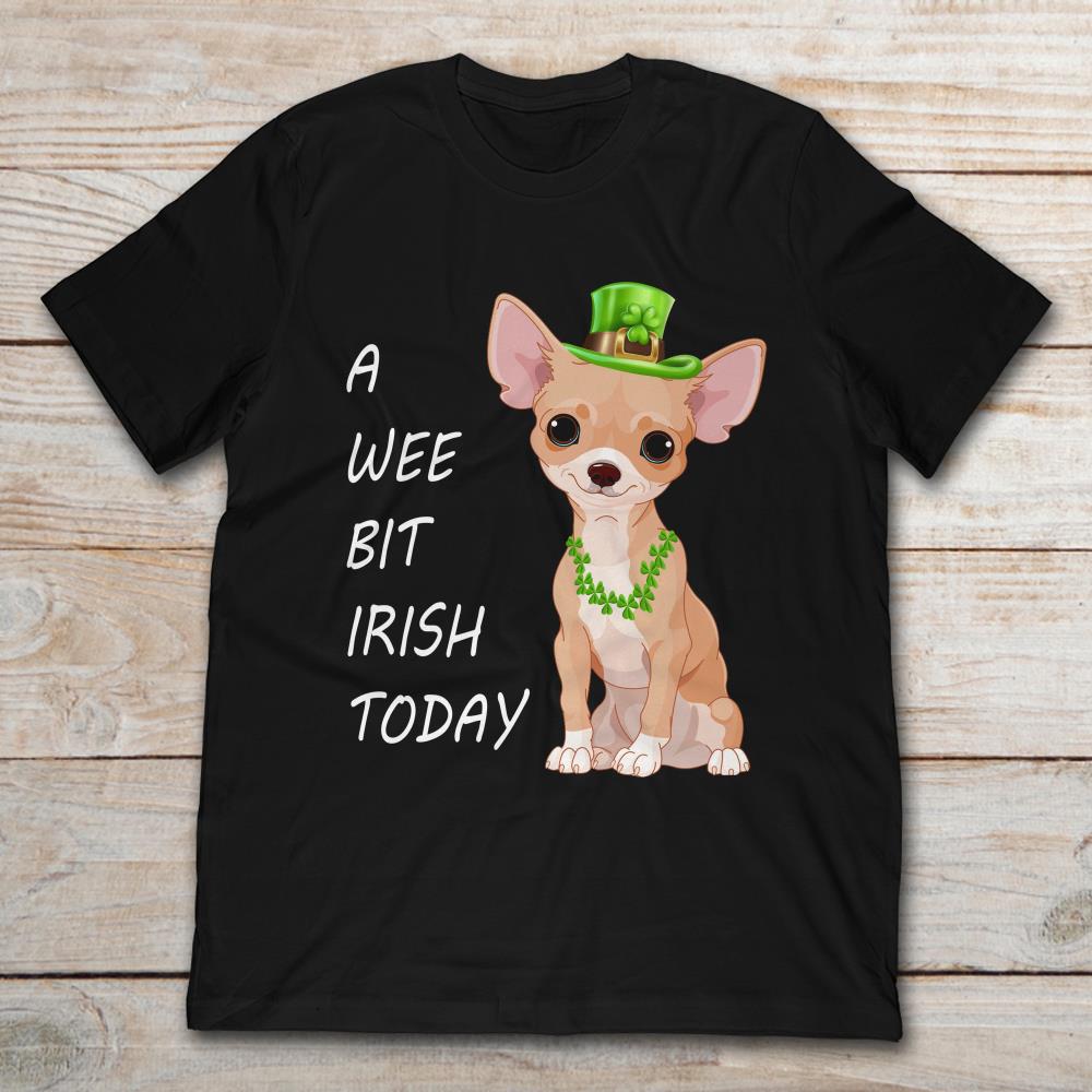 A Wee Bit Irish Today Chihuahua Dog St Patricks Day