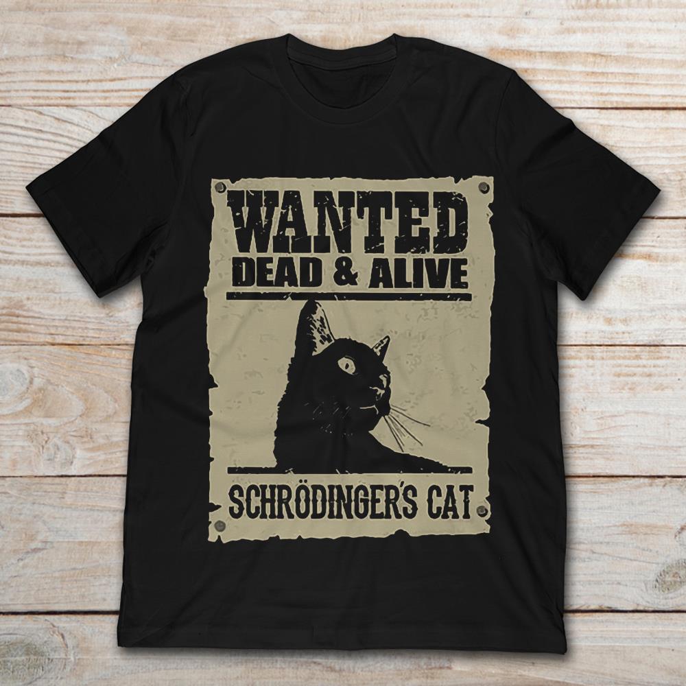 Wanted Dead And Alive Schrodinger's Cat